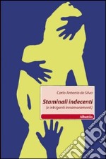 Staminali indecenti (e intriganti innamoramenti) libro