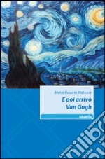 E poi arrivò Van Gogh