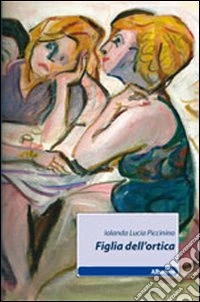 Figlia dell'ortica libro