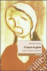 Il cuore in gola. Anna e l'attacco di panico libro