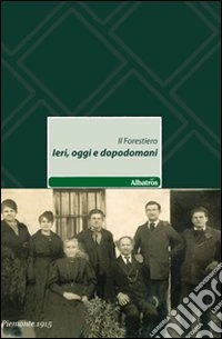Il forestiero. Ieri, oggi e dopodomani