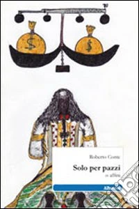 Solo per pazzi o affini