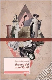 Il trono dei primi ibridi
