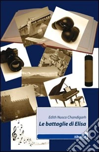 Le battaglie di Elisa libro