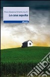 La casa sepolta libro di Perroni Lorenzini M. Giovanna