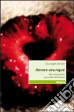 Amore ovunque libro