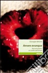 Amore ovunque libro di Belcore Giuseppe