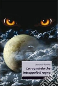 La ragnatela che intrappolò il ragno libro