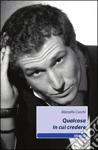 Qualcosa in cui credere