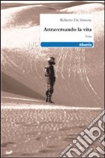 Attraversando la vita libro