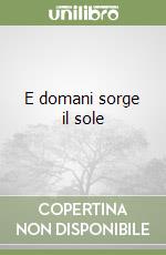 E domani sorge il sole