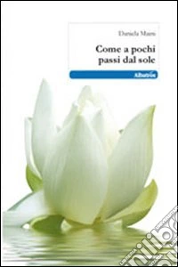 Come a pochi passi dal sole