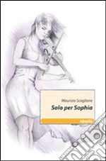 Solo per Sophia libro