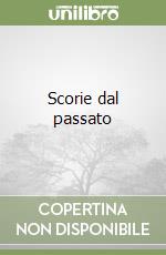Scorie dal passato