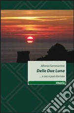 Delle due luna... e ora si può dormire libro