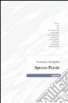 Spezzo parole libro di Semprini Lorenzo