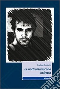 Le notti sbiadiscono in fretta libro