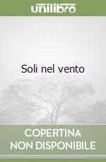 Soli nel vento libro