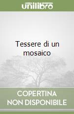 Tessere di un mosaico libro