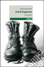 Cos'è la guerra. Una storia libro