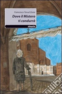 Dove il mistero ti condurrà libro