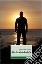 Vite fuori dalle righe libro