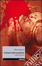 Il mistero della cassaforte e altri racconti libro