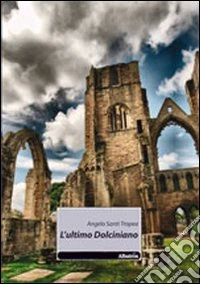 L'ultimo dolciniano libro