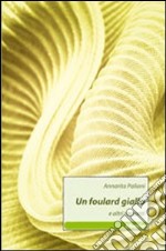 Un foulard giallo e altri racconti libro