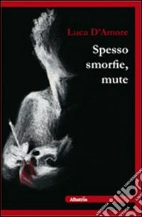 Spesso smorfie, mute