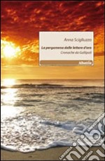 La pergamena dalle lettere d'oro. Cronache da Gallipoli