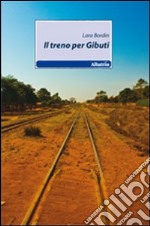 Il treno per Gibuti libro