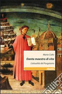 Dante maestro di vita libro