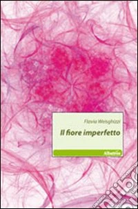 Il fiore imperfetto