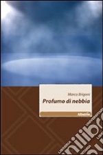 Profumo di nebbia libro