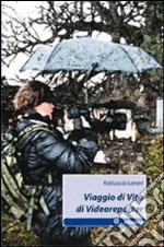 Viaggio di vita di videoreporter