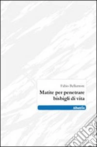 Matite per penetrare bisbigli di vita libro