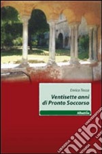 Ventisette anni di pronto soccorso libro