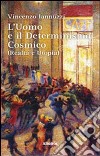 L'uomo e il determinismo cosmico (realtà e utopia) libro di Iannuzzi Vincenzo