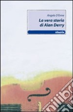 La vera storia di Alan Derry