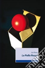 La palla rossa libro