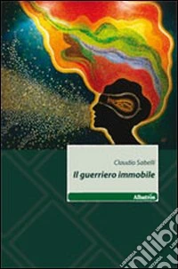 Il guerriero immobile libro