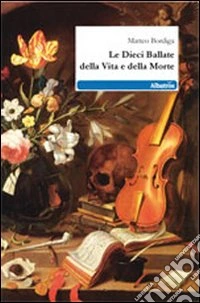 Le dieci ballate della vita e della morte libro
