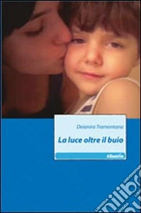 La luce oltre il buio libro