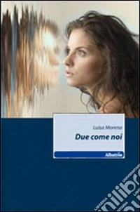 Due come noi libro