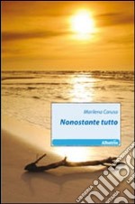 Nonostante tutto libro