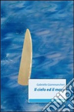 Il cielo ed il mare libro