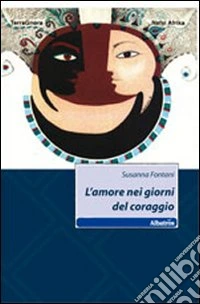 L'amore nei giorni del coraggio libro