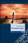 E la notte un sogno... libro di Doronzo Gianluca