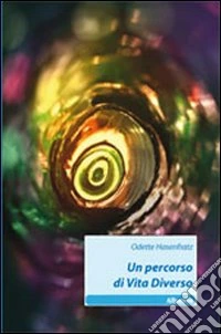 Un percorso di vita diverso libro